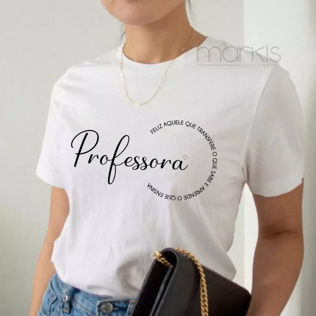 Blusa Feminina T-Shirt Profissão Ser Professora é...