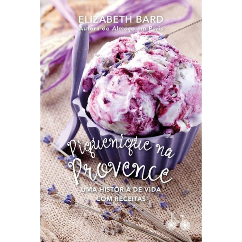 Piquenique na Provence: Uma história de vida com receitas - USADO