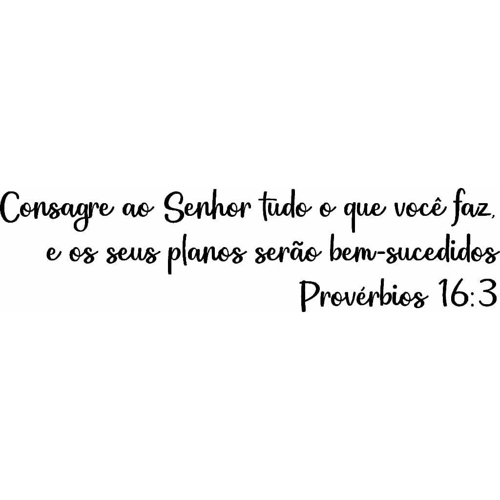 Adesivo Frase Consagre ao Senhor tudo o que você faz Provérbios 16:3" Decoração Adesivo de Parede