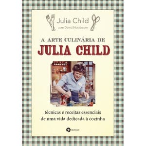 A arte culinária de julia Child Livros D+MS