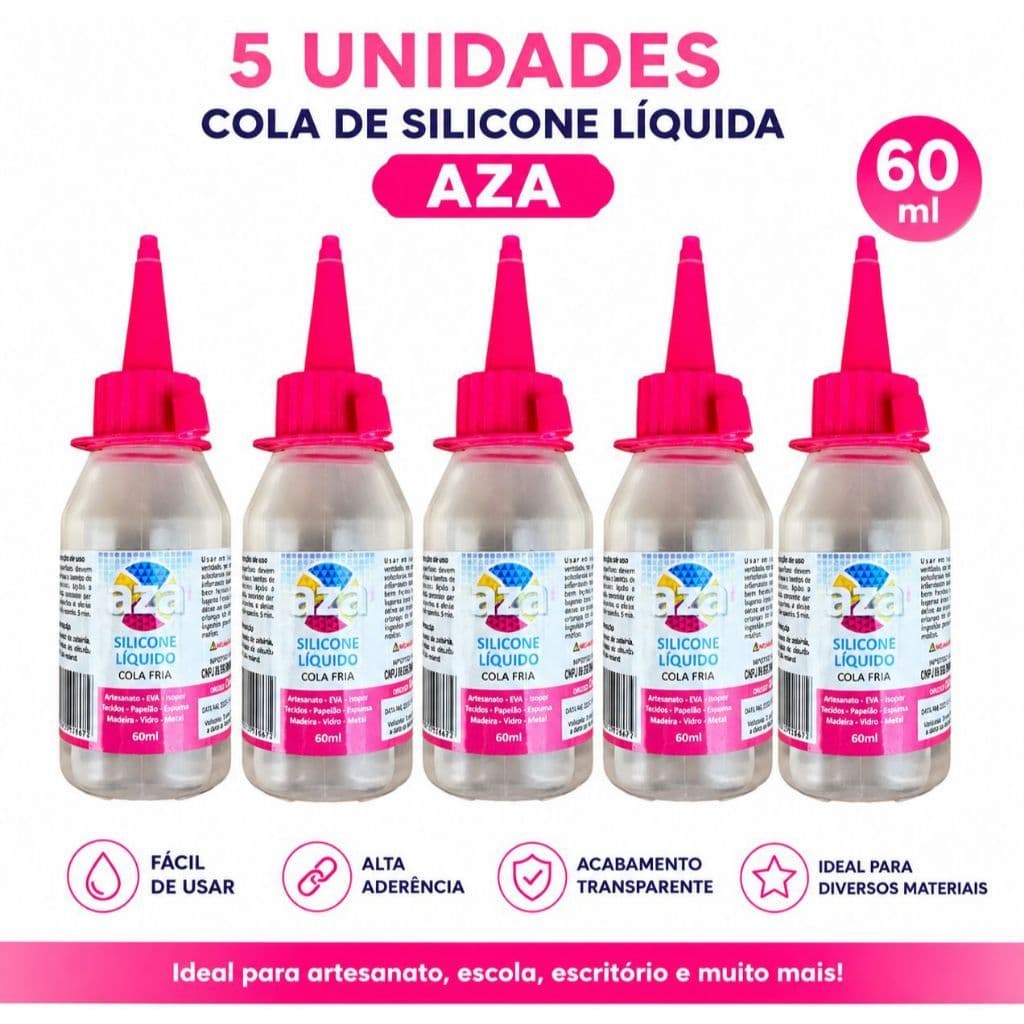 KIT 5 COLAS DE SILICONE LIQUIDA AZA 60ml COLA FRIA MULTIUSO PARA ARTESANATO/ESCOLAR
