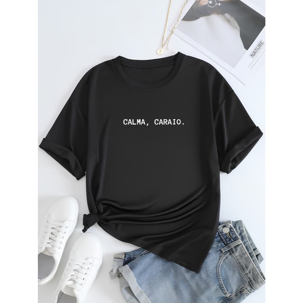 Camiseta Unissex Calma Caraio
