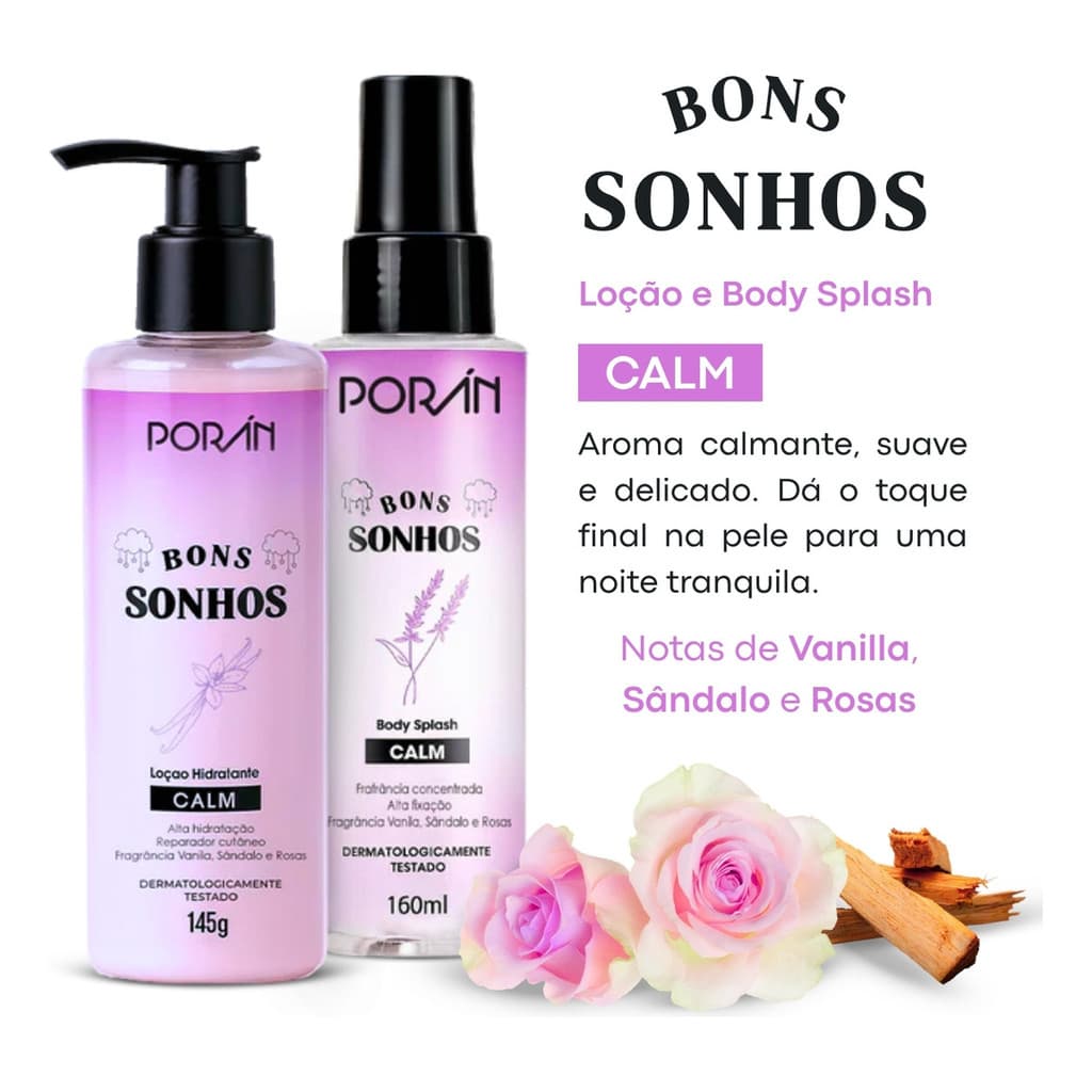 Kit Hidratante Pós Banho Bons Sonhos CALM Poran (Loção Corporal e Body Splash) Sândalo e Rosas