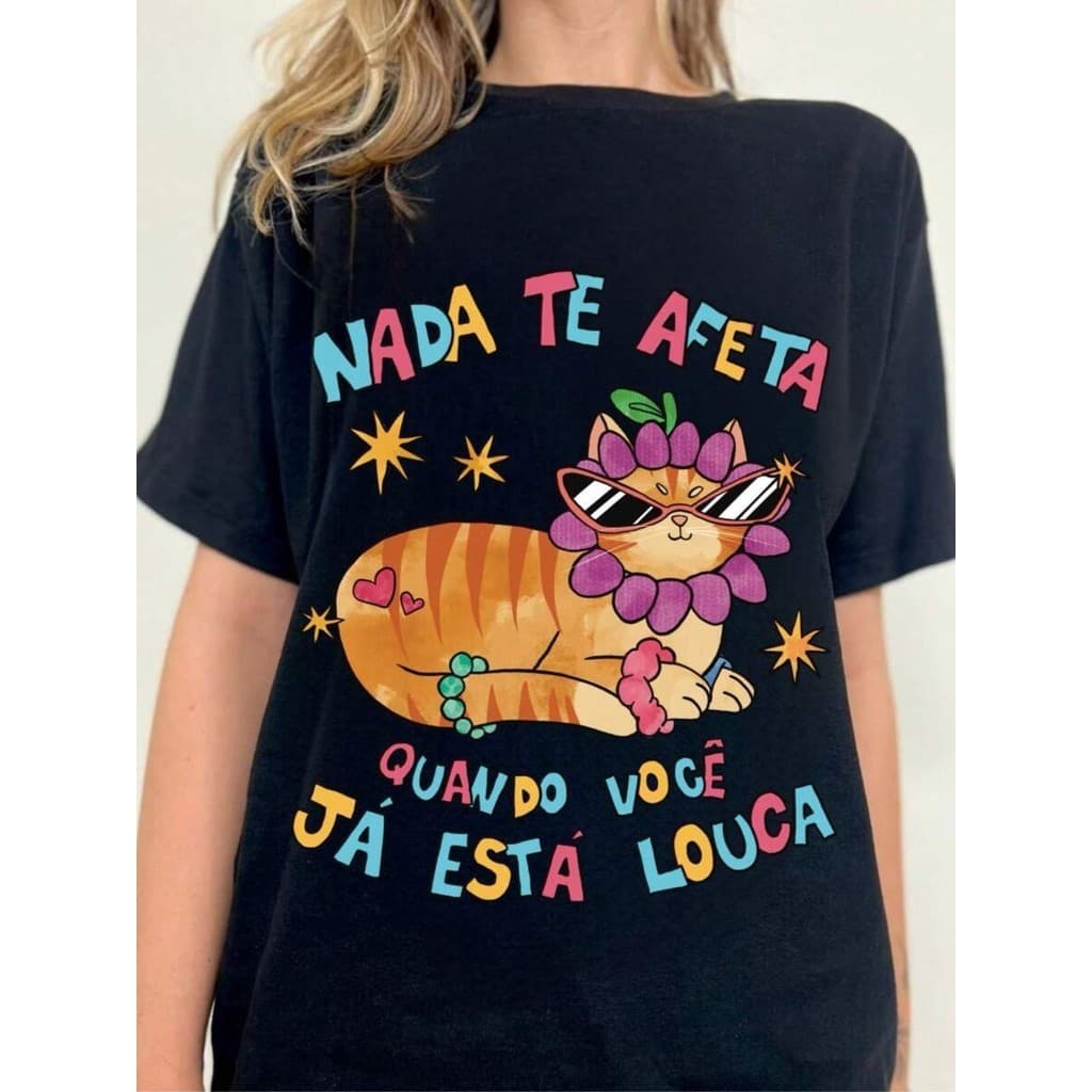 Camiseta Gato Nada Te Afeta Preta Camisa De Manga Curta Alta Qualidade Moda Estilo Frases Engraçadas