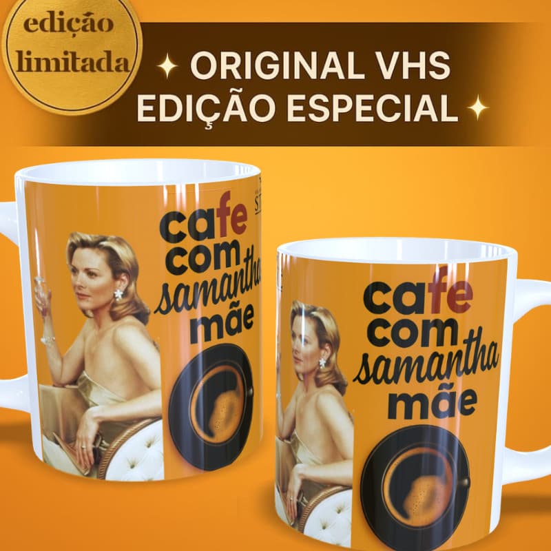 🔥🦇Caneca Exclusiva- samantha jones Não quer te ver triste + Presente Único - café com samantha mãe