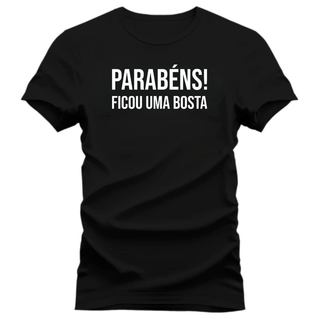 Camisa Parabéns Ficou Uma Bosta Camiseta Frases Engraçadas 100% Algodão Premium Envio Imediato