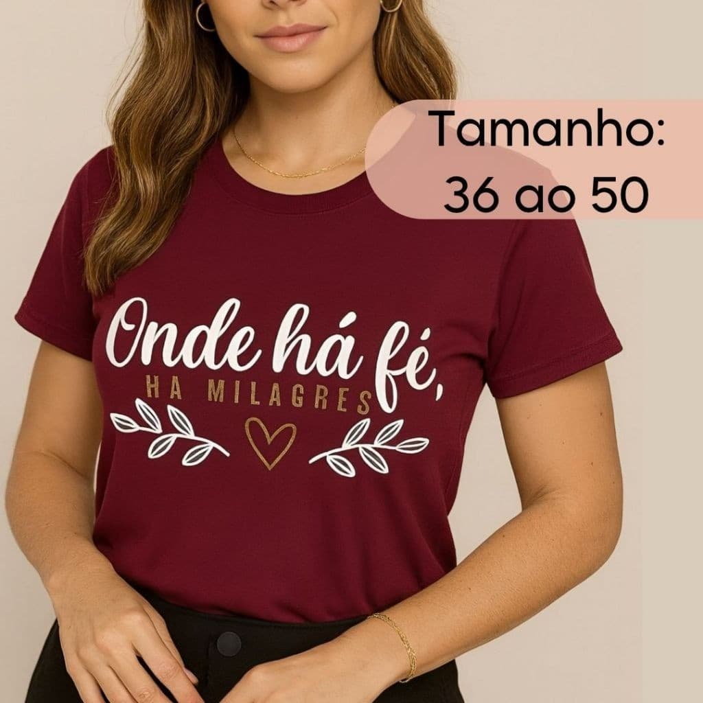 Blusa Feminina Algodão Cristã Evangélica TShirt Camiseta Onde há Fé Marsala