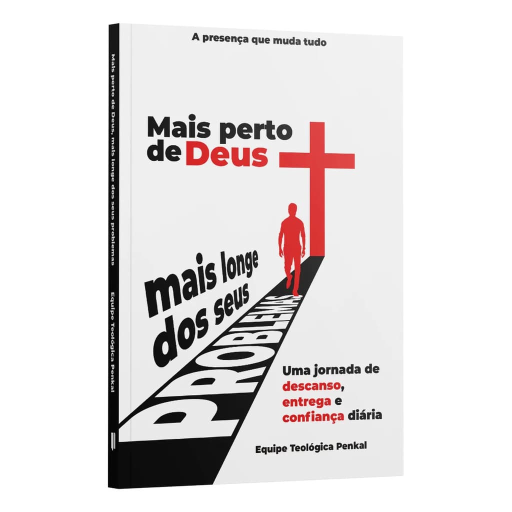 Mais Perto De Deus, Mais Longe Dos Seus Problemas - Equipe Teológica Penkal Cristão Evangélico Gospel Cristão Evangélico