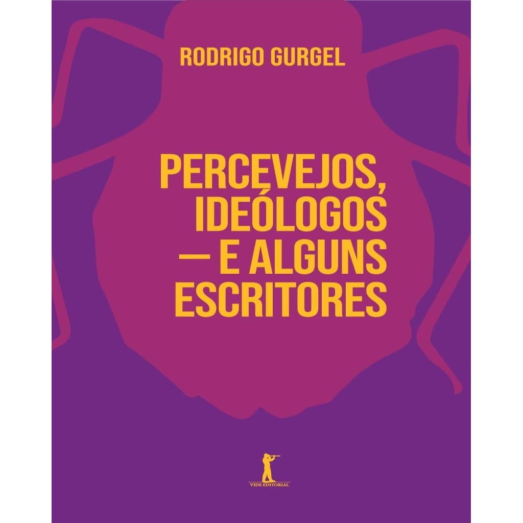 Percevejos, Ideólogos - E Alguns Escritores autor Rodrigo Gurgel