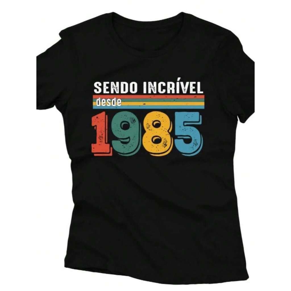 Camiseta Estampada Vintage Sendo Incrível Desde 1985 Camisa 100% Algodão