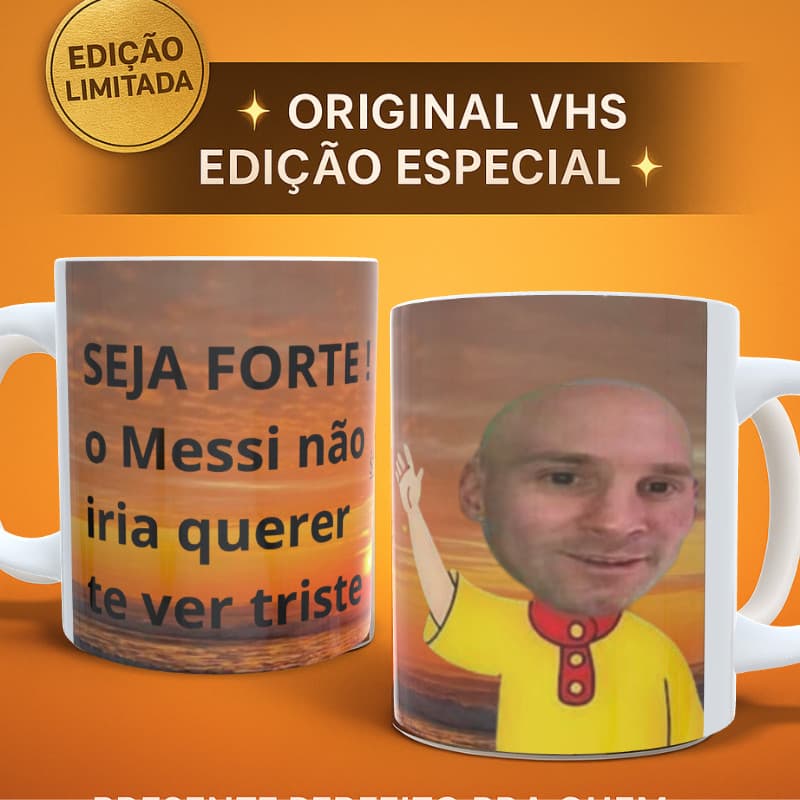 Caneca Personalizada Messi Não Quer te Ver Triste ⚽ | Melhor Presente e Meme Exclusivo vhs viral