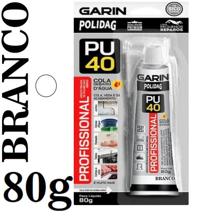 PU40 BRANCO Profissional Premium 80g Garin - Veda, Cola Extra Forte e da Acabamento, Juntas de Piso, Calhas, Rufos, Pia