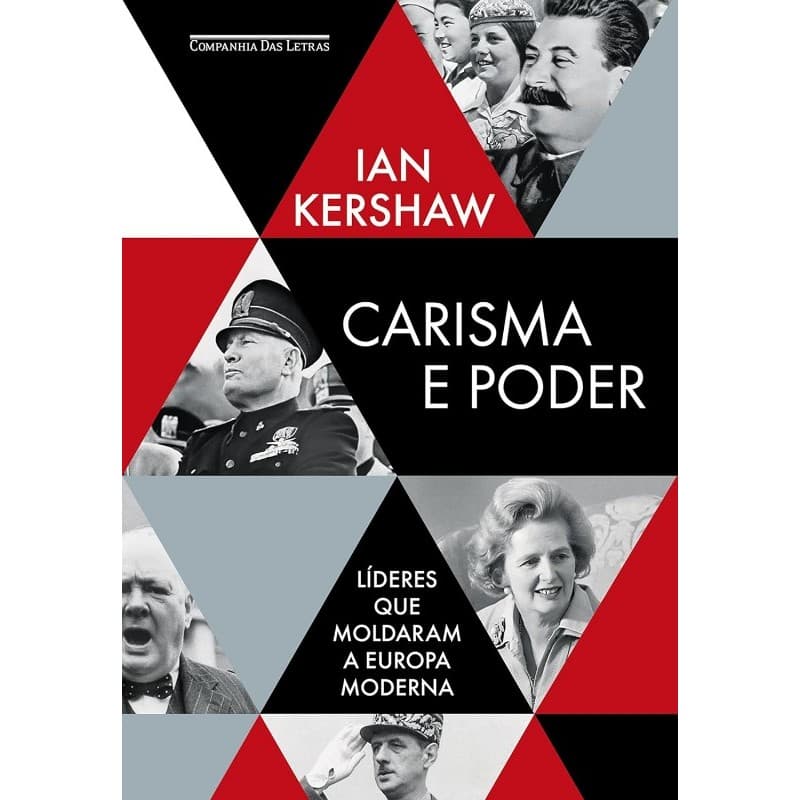 CARISMA E PODER: LIDERES QUE MOLDARAM A EUROPA MODERNA