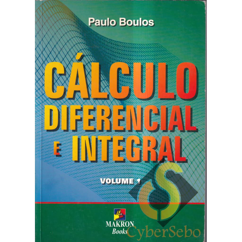 Cálculo Diferencial e Integral - Vol. 1 - Paulo Boulos