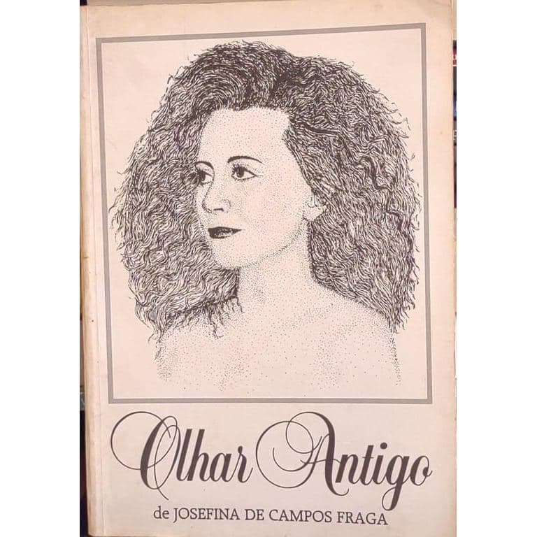Olhar Antigo - Josefina de Campos Fraga de Josefina de Campos Fraga 8022749