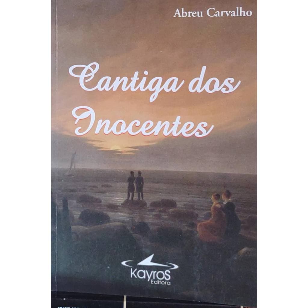 Cantiga Dos Inocentes - Abreu Carvalho Poemas de Abreu Carvalho 8022649