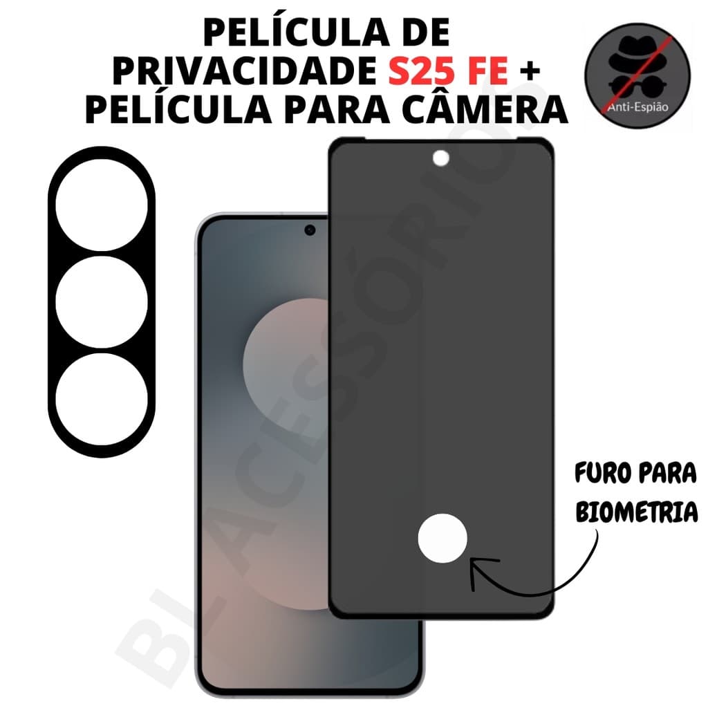 Película Privacidade Vidro Galaxy S25 FE + Película Para Câmera - Com Furo Para Biometria