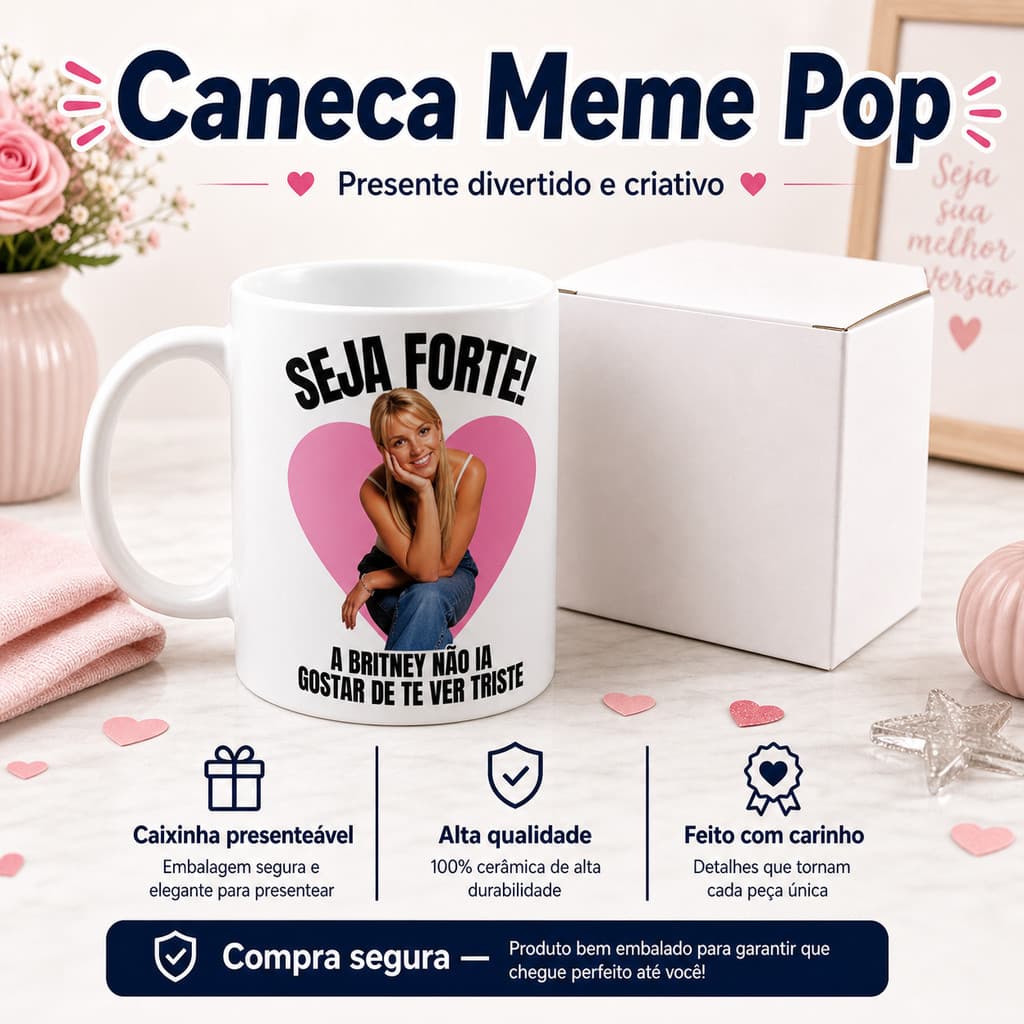 Caneca Personalizada  Seja Forte Britney Spears Presente  pop Cantora Musica Meme Spears Oops Retrô