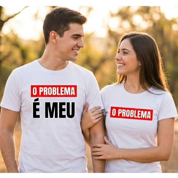 Kit Casal Namorados 2 Camisetas 100% Algodão Premium " O Problema É Meu" Promoção