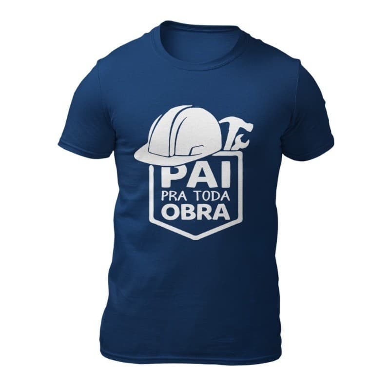 Camiseta Dia Dos Pais Pai Pra Toda Obra Blusa Masculina Envio Imediato