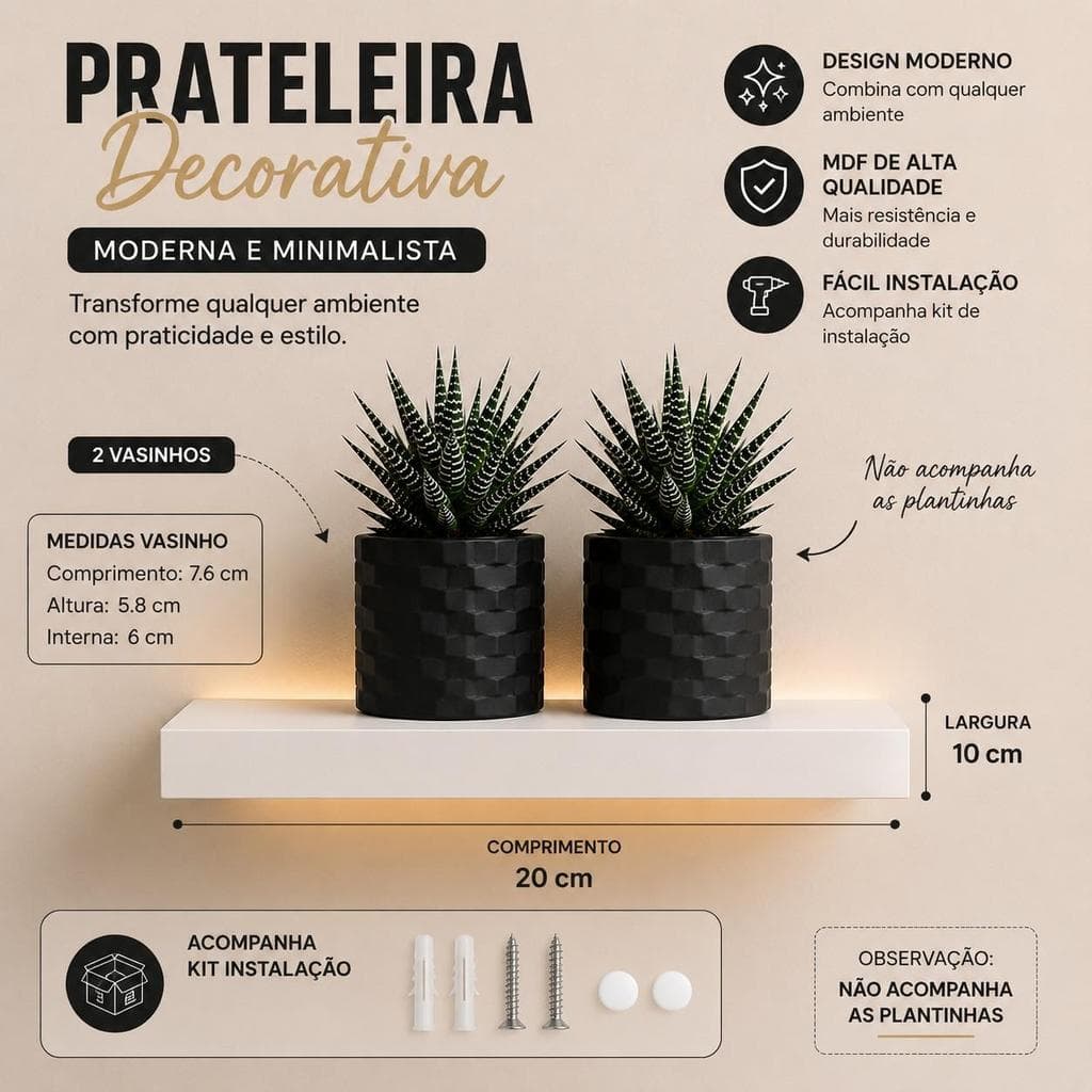 KIT 1 PRATELEIRA MDF 20x10cm + 2 VASINHOS DECORATIVOS + KIT INSTALAÇÃO