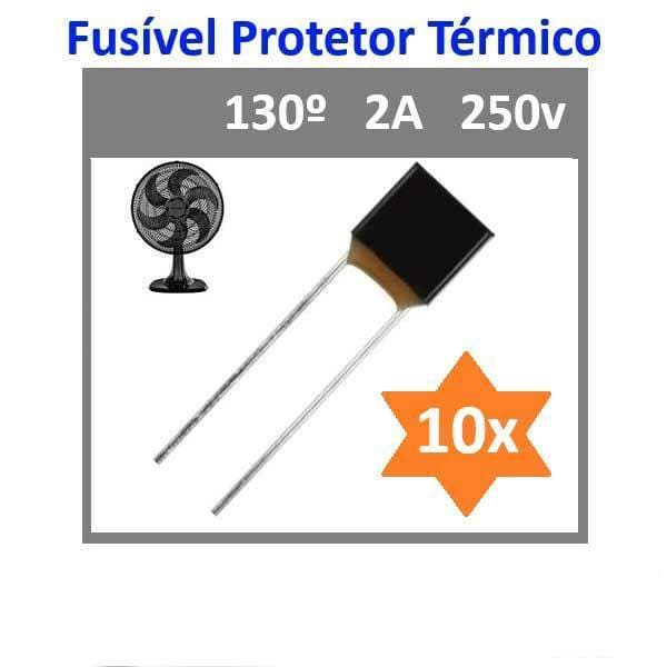 Fusível Térmico 2A 130°C 250V - Kit com 10 unidades - Ventilador e outros usos