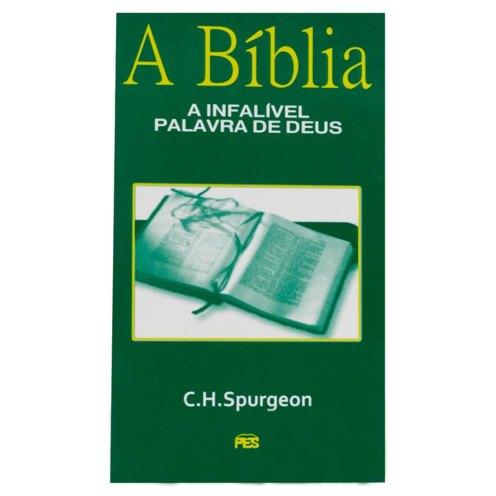 A Bíblia A Infalível Palavra de Deus - C. H. Spurgeon