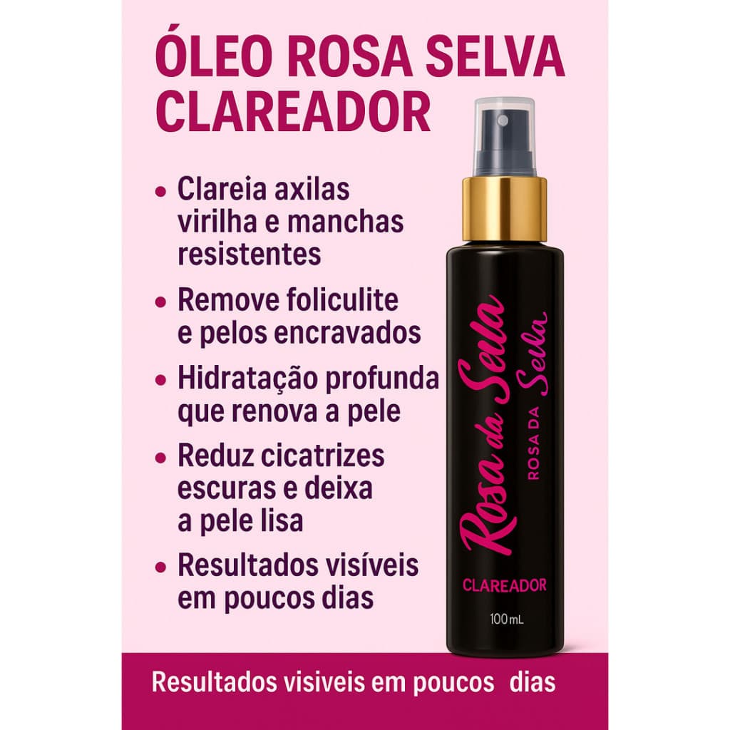 Óleo Rosa Selva 100ml – Clareador de Manchas • Foliculite • Axila / Virilha / Corpo