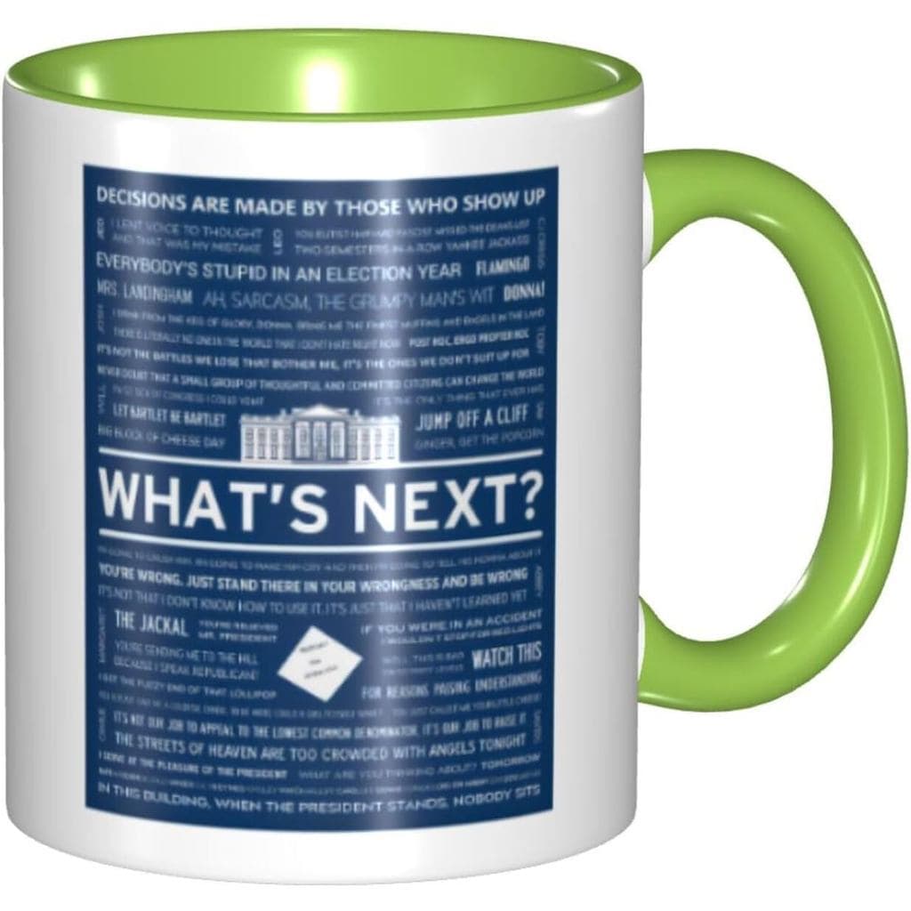 Caneca com a Frase 'Whats Next The West Wing' - Caneca de Café The West Wing Engraçada para Homens, Mulheres e Crianças