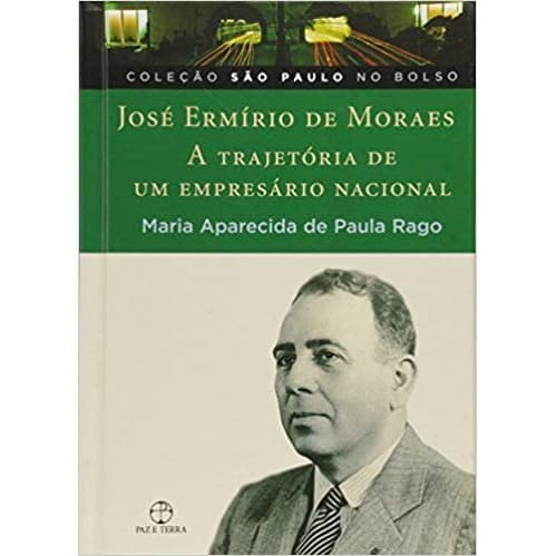 JOSÉ ERMÍRIO DE MORAES - COL. SÃO PAULO NO BOLSO autor MARIA APARECIDA DE PAULO RAGO