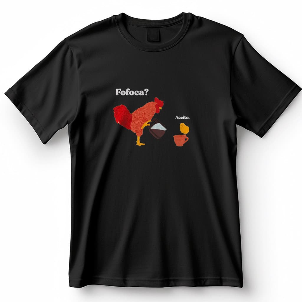 Camiseta Fofoca Aceito Galinha Pintinho Xícara Café Humor Divertido Camisa de Meme 100% Algodão