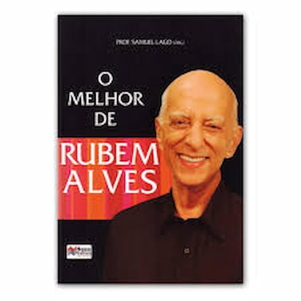 O MELHOR DE RUBEM ALVES autor PROF. SAMUEL LAGO (ORG.)