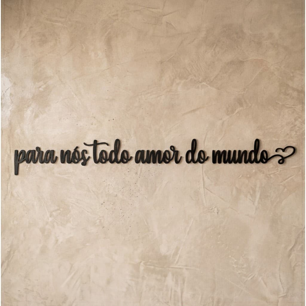 Frase Parede Para Nós Todo Amor do Mundo 100cm MDF Decoração Romântica Quarto Apartamento Casal