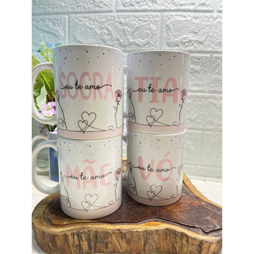 Caneca porcelana 325 ML amor, quem vc ama Mãe, Avó, Tia quem vc ama