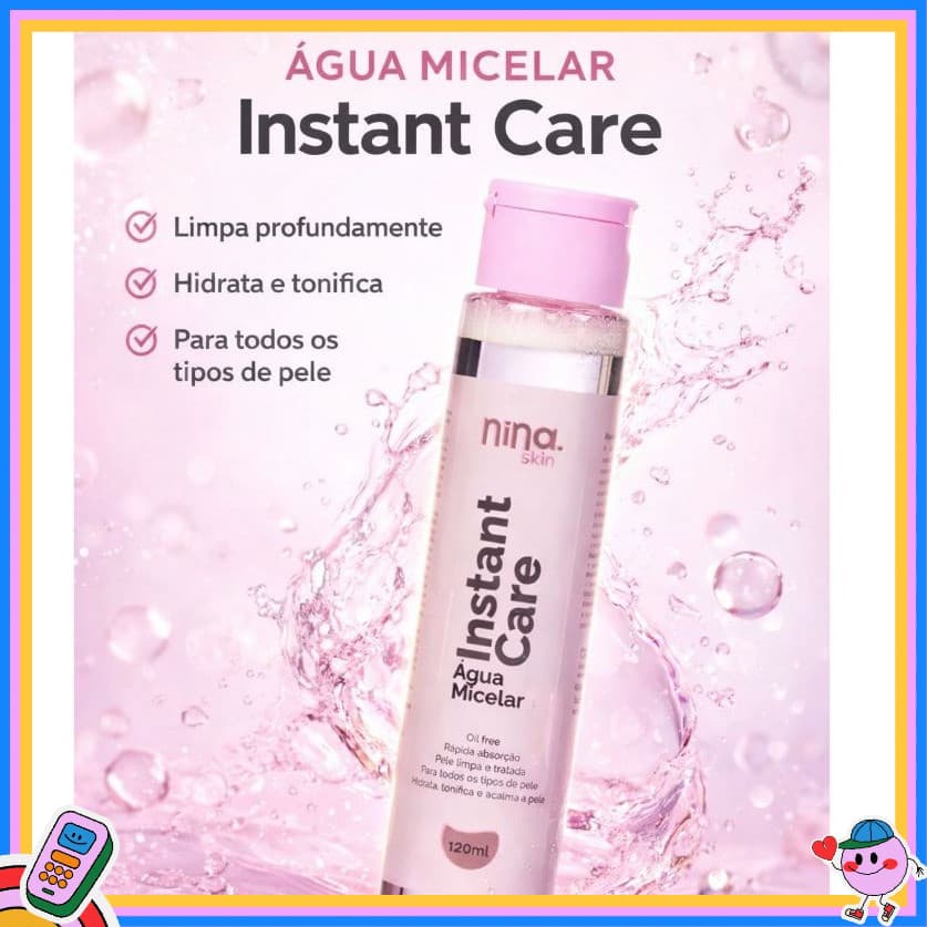 ÁGUA MICELAR INSTANT CARE - NINA MAKEUP