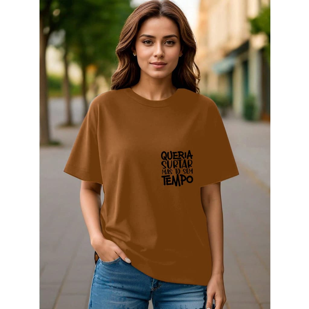Camiseta feminina oversize estampada queria surtar mas to sem tempo