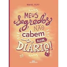 MEUS SEGREDOS NÃO CABEM NUM DIÁRIO autor MANUEL FILHO