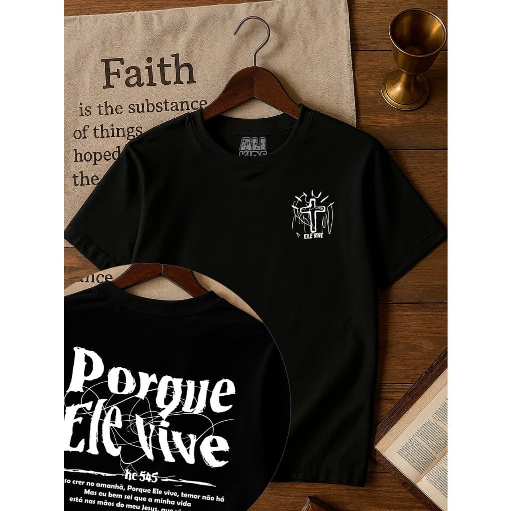 Camiseta 100% Algodão Gospel Juvenil e Infantil Menino Menina 2 ao 16 anos Porque ele vive