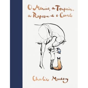 O menino, a toupeira, a raposa e o cavalo