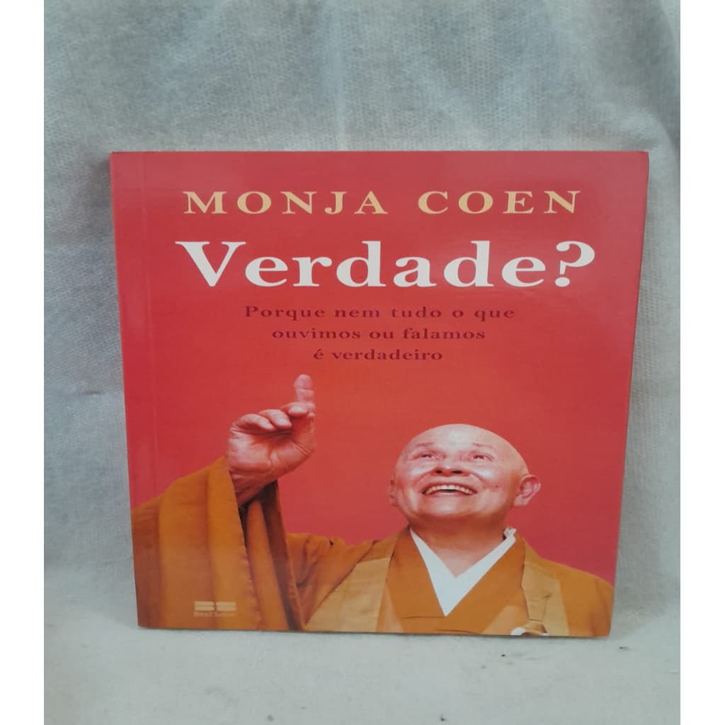 Verdade? Porque nem tudo o que ouvimos ou falamos é verdadeiro autor Coen, Monja