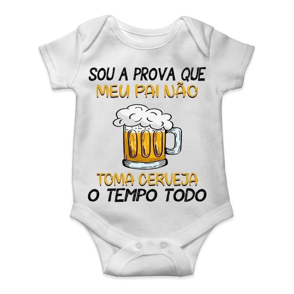 Body Personalizado Sou A Prova Que Papai Não Bebe Toda Hora