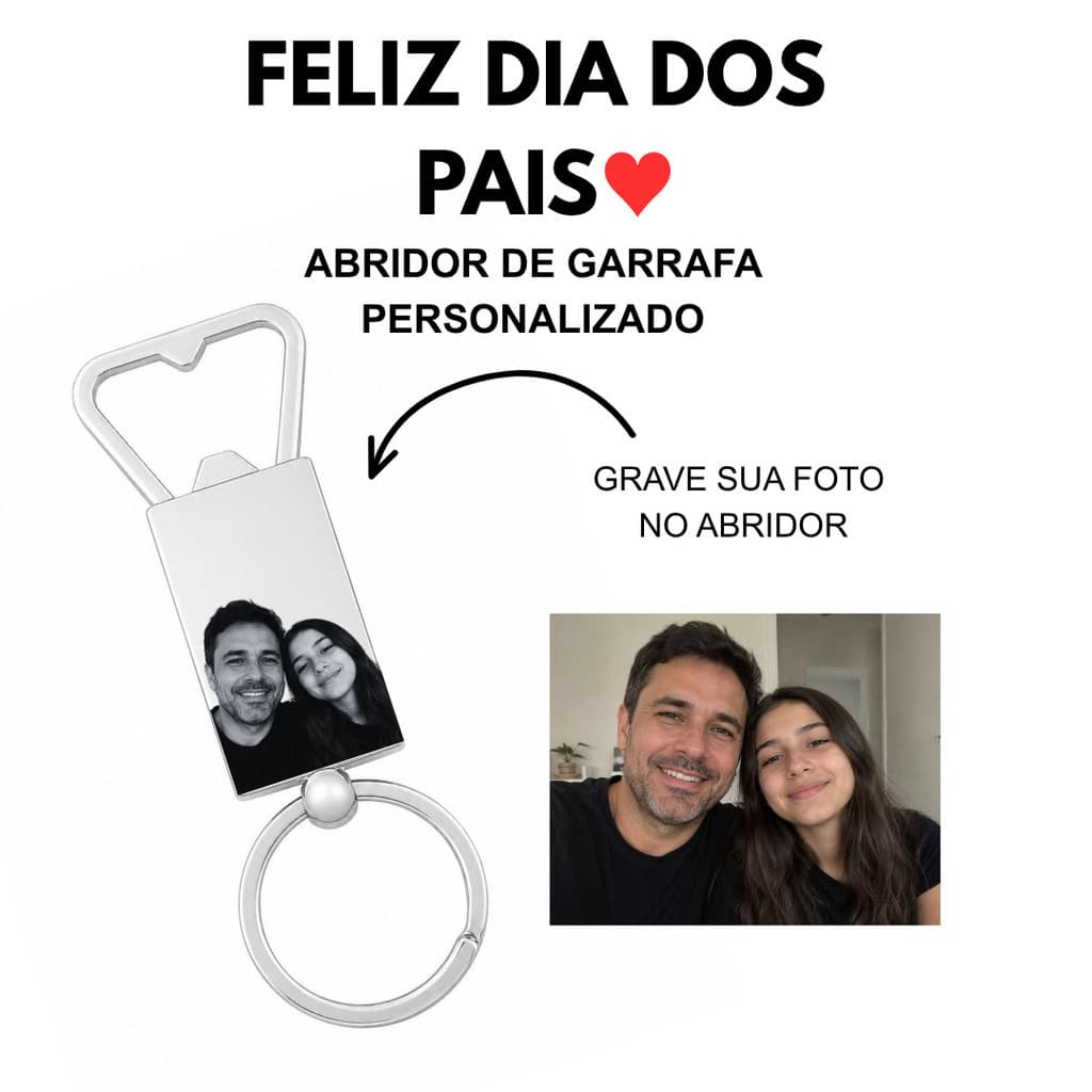 Abridor Chaveiro De Garrafa Latas Personalizado Foto Lembrança Presente Dia Dos Pais Gravação