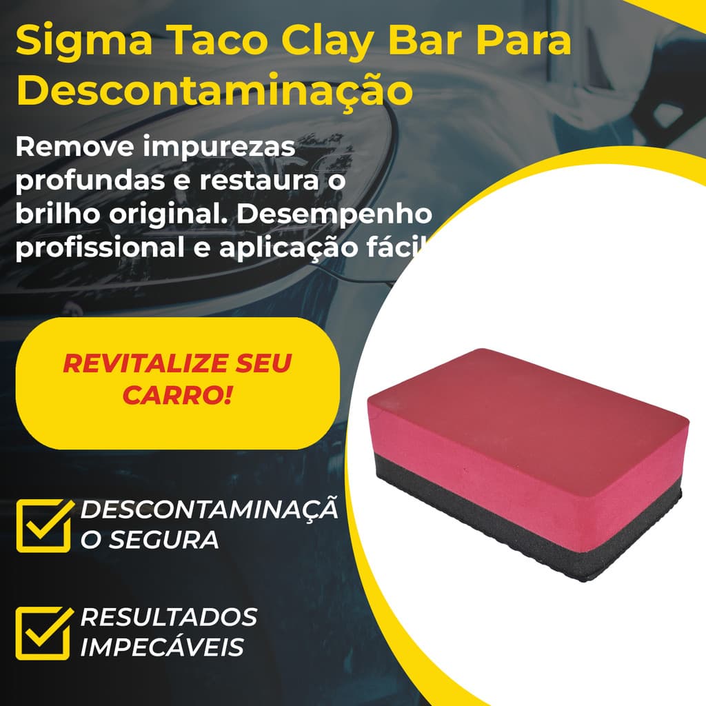 Taco Clay Bar Sigma Tools Descontaminação Pintura Automotiva Remoção Impurezas Acabamento Pro
