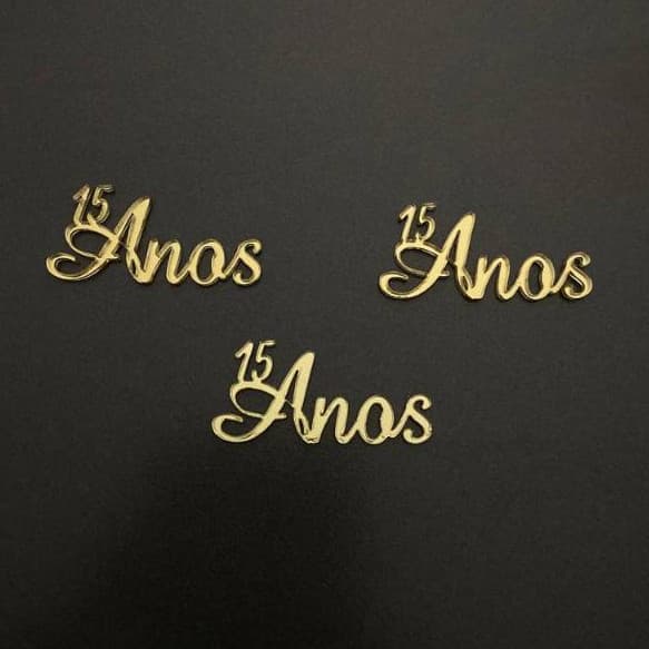 Aplique 15 Anos (FAZEMOS TODAS AS IDADES) 4cm Acrílico Espelhado Kit com 10 unidades.