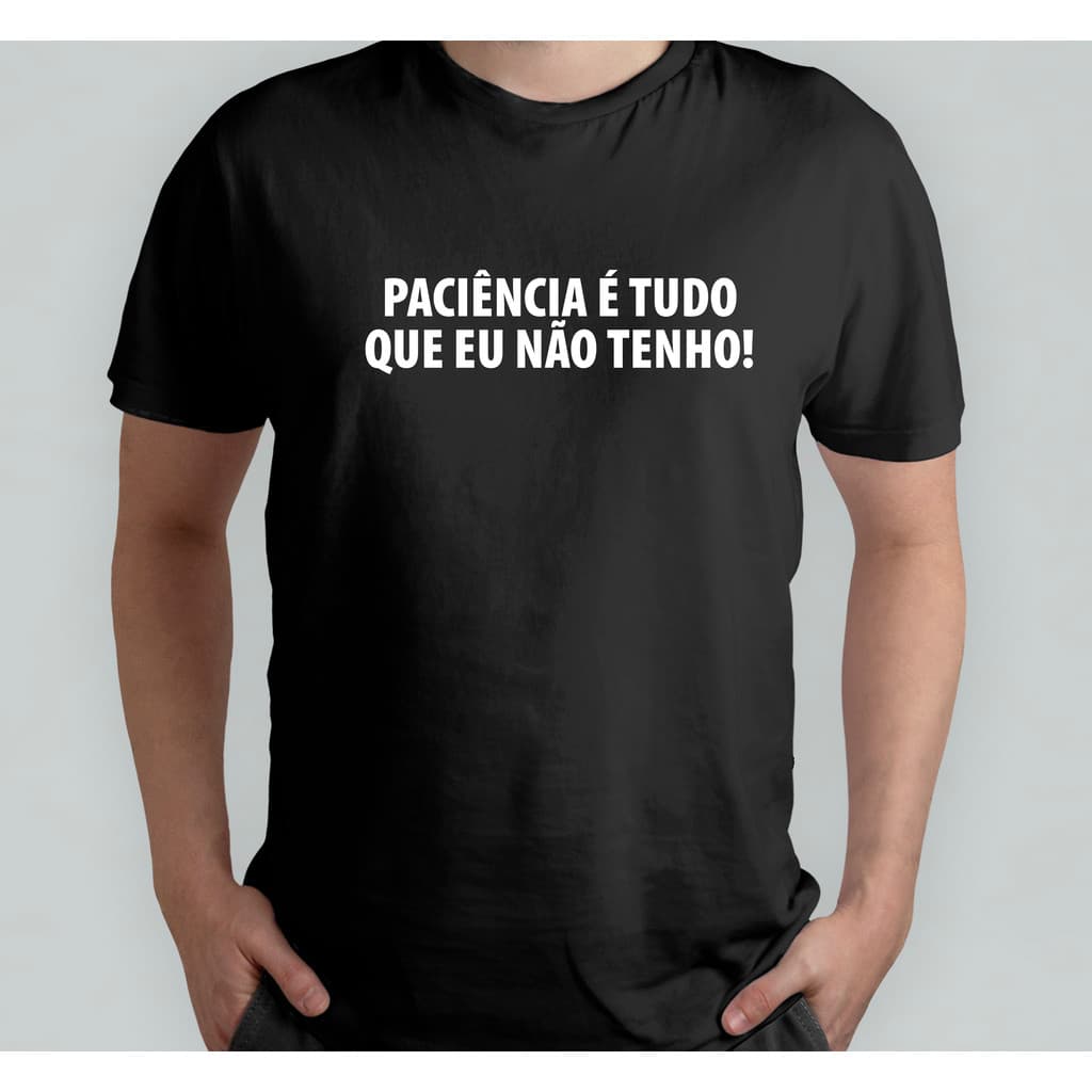 Camiseta Babylook Personalizada Paciência é Tudo Engraçada Divertida Criativa