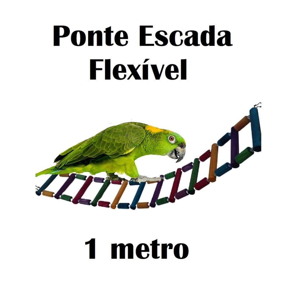 Brinquedo Aves Escada Flexível toca casinha ponte papagaio
