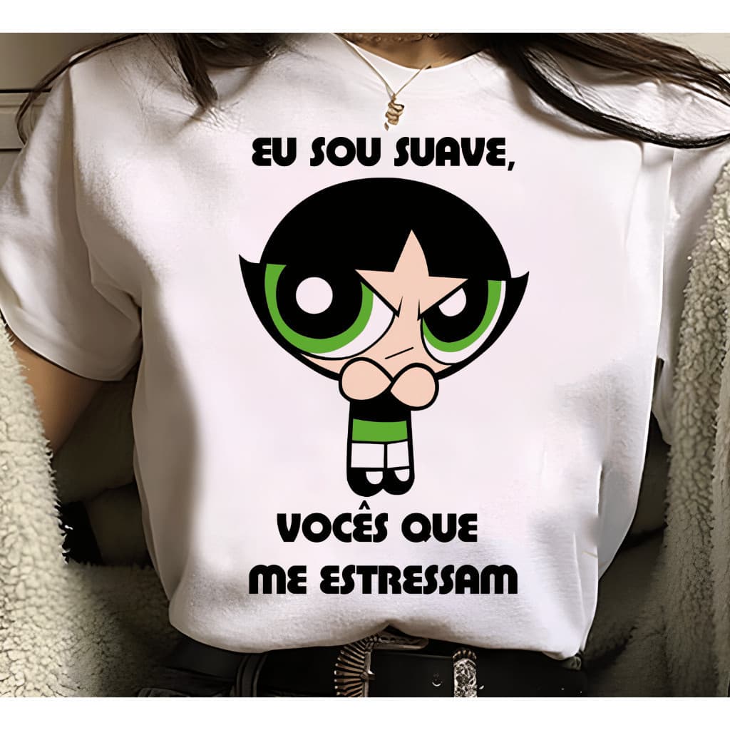 Camiseta Feminina Premium 100% Algodão Meninas Super Poderosas Vocês Estressam Docinho Envio Imediato
