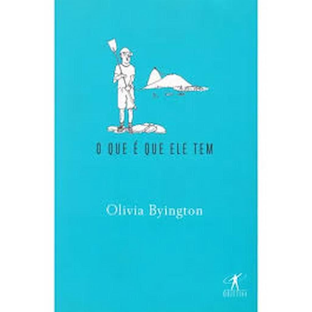 O QUE É QUE ELE TEM autor olivia byington