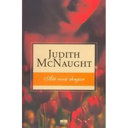 Livro Até Você Chegar Judith Mcnaught