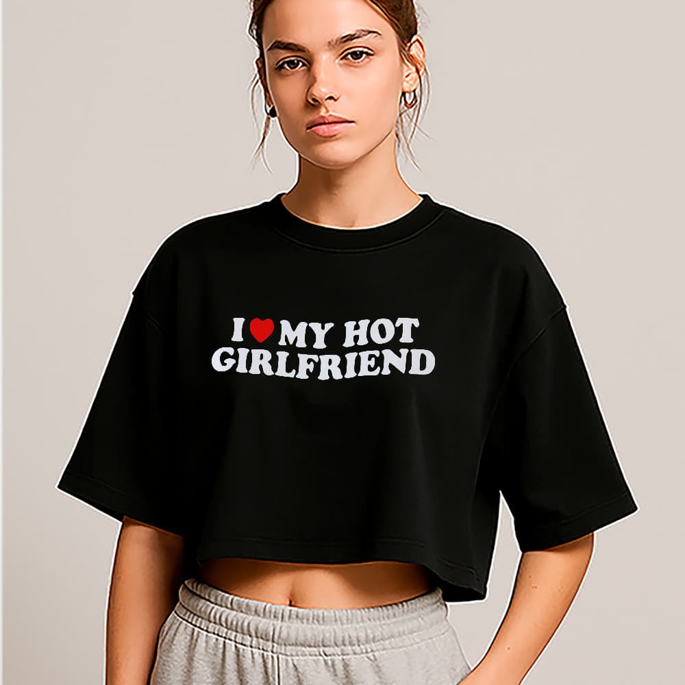 Cropped Oversized I Love My Hot Girlfriend Fashion Casual